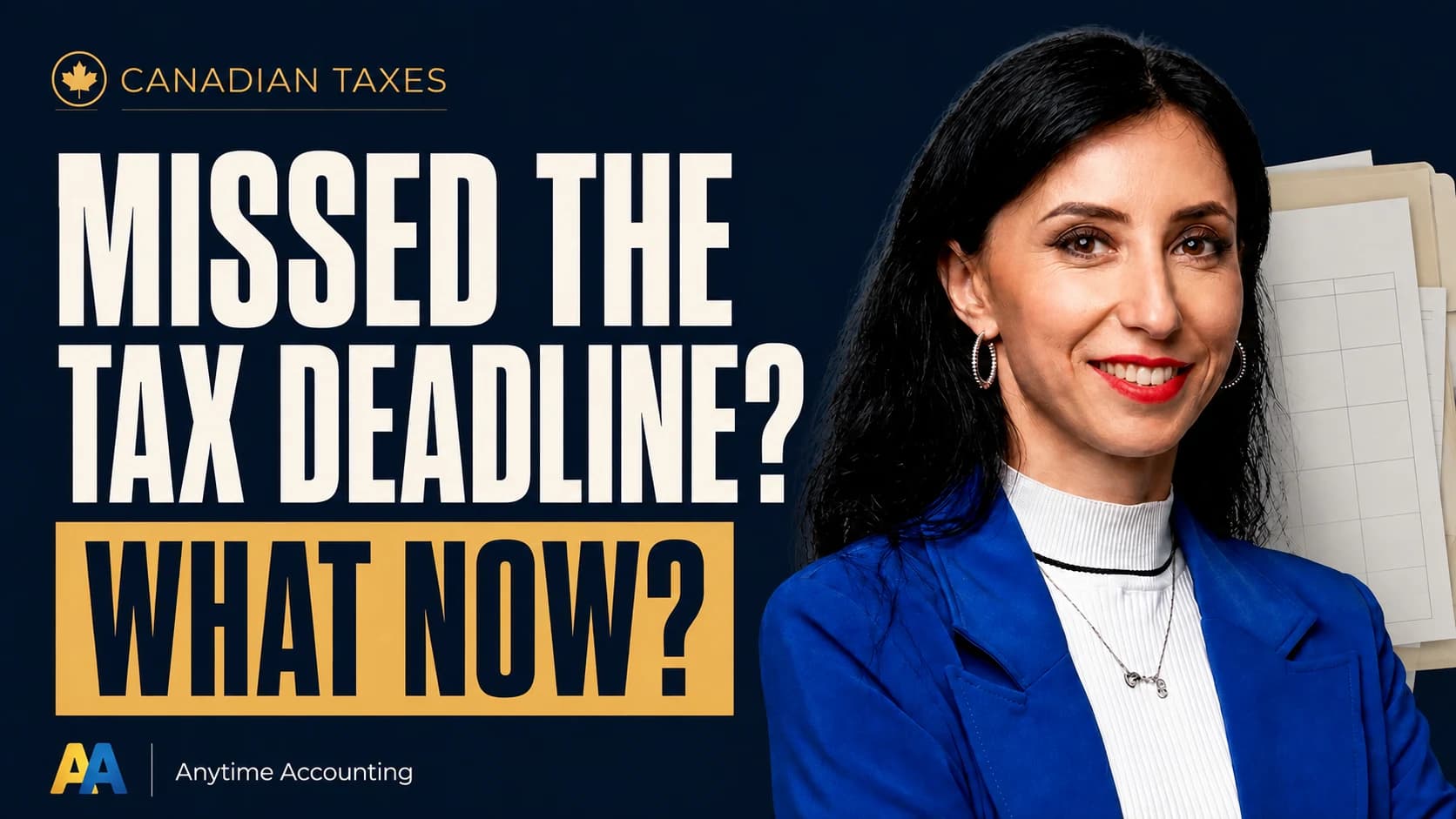 Missed the tax deadline? What now? Olha Vozna, Anytime Accounting.